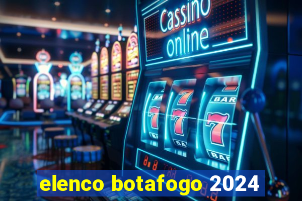 elenco botafogo 2024